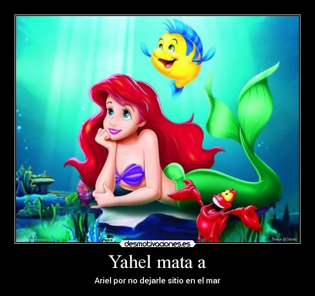 Yahel mata a - Ariel por no dejarle sitio en el mar