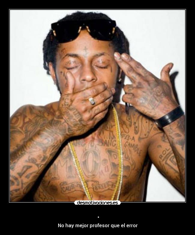 . - No hay mejor profesor que el error