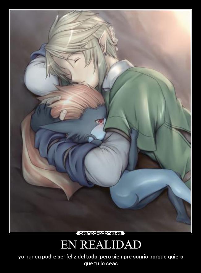 EN REALIDAD - yo nunca podre ser feliz del todo, pero siempre sonrio porque quiero que tu lo seas