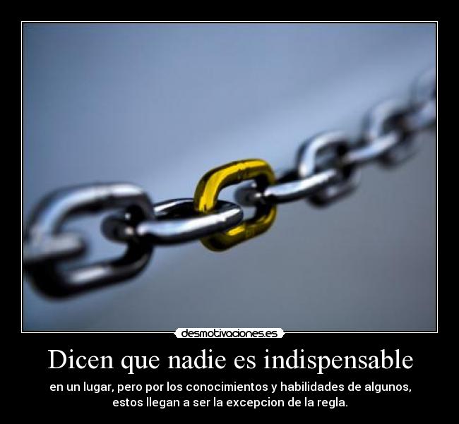 Dicen que nadie es indispensable - 