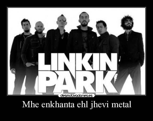 Mhe enkhanta ehl jhevi metal - 