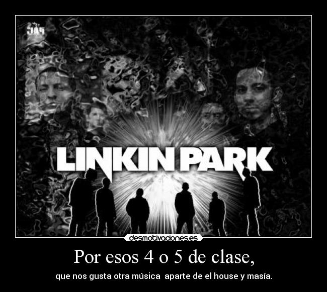 Por esos 4 o 5 de clase, -