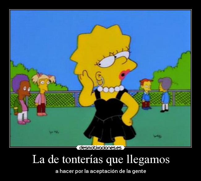 La de tonterías que llegamos -