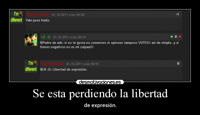 Se esta perdiendo la libertad - de expresión.
