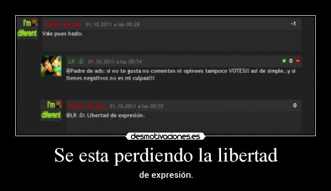 Se esta perdiendo la libertad - de expresión.