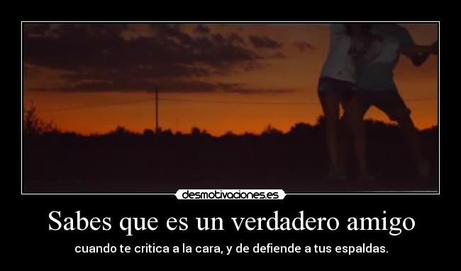 Sabes que es un verdadero amigo - 