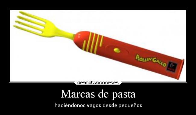 Marcas de pasta - haciéndonos vagos desde pequeños