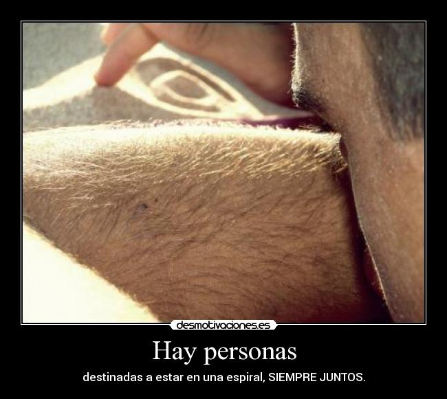 Hay personas - destinadas a estar en una espiral, SIEMPRE JUNTOS.