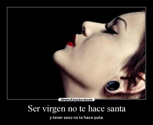 Ser virgen no te hace santa - 