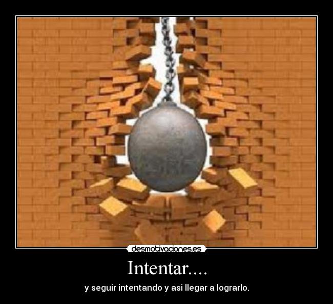 carteles intentas sabras como puede funcionarte desmotivaciones