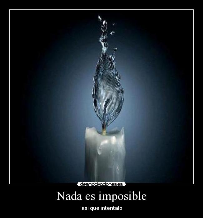 Nada es imposible -