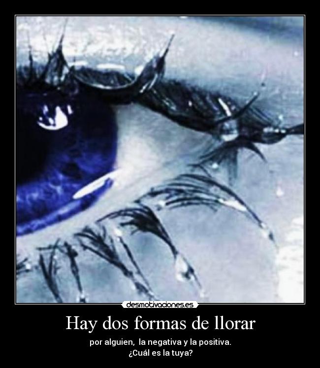 Hay dos formas de llorar -