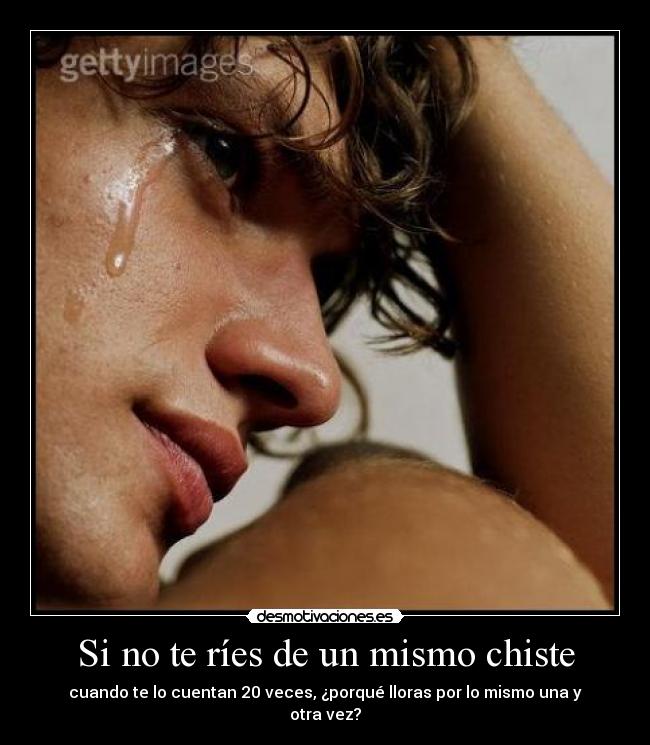 Si no te ríes de un mismo chiste -