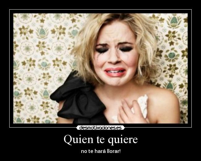 Quien te quiere -