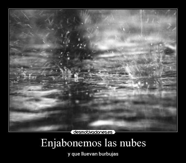 Enjabonemos las nubes -