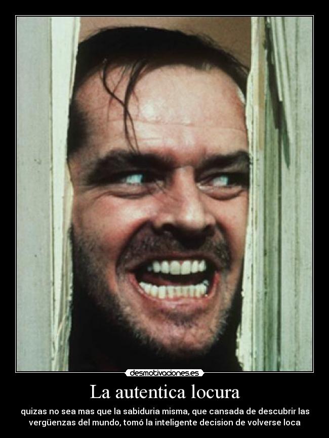 La autentica locura -