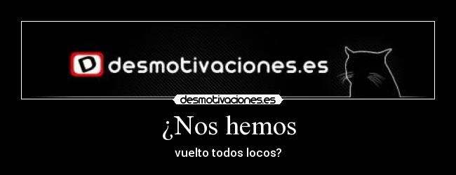 ¿Nos hemos - 