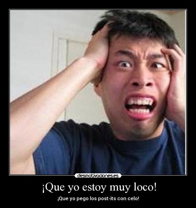 carteles postits celo loco pego juzz desmotivaciones