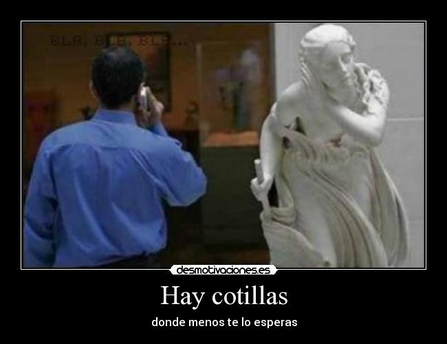 Hay cotillas -