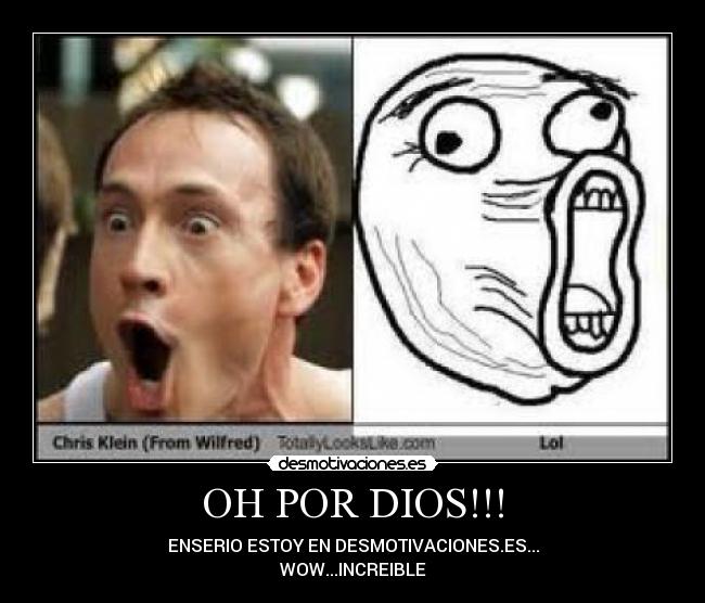 OH POR DIOS!!! - 