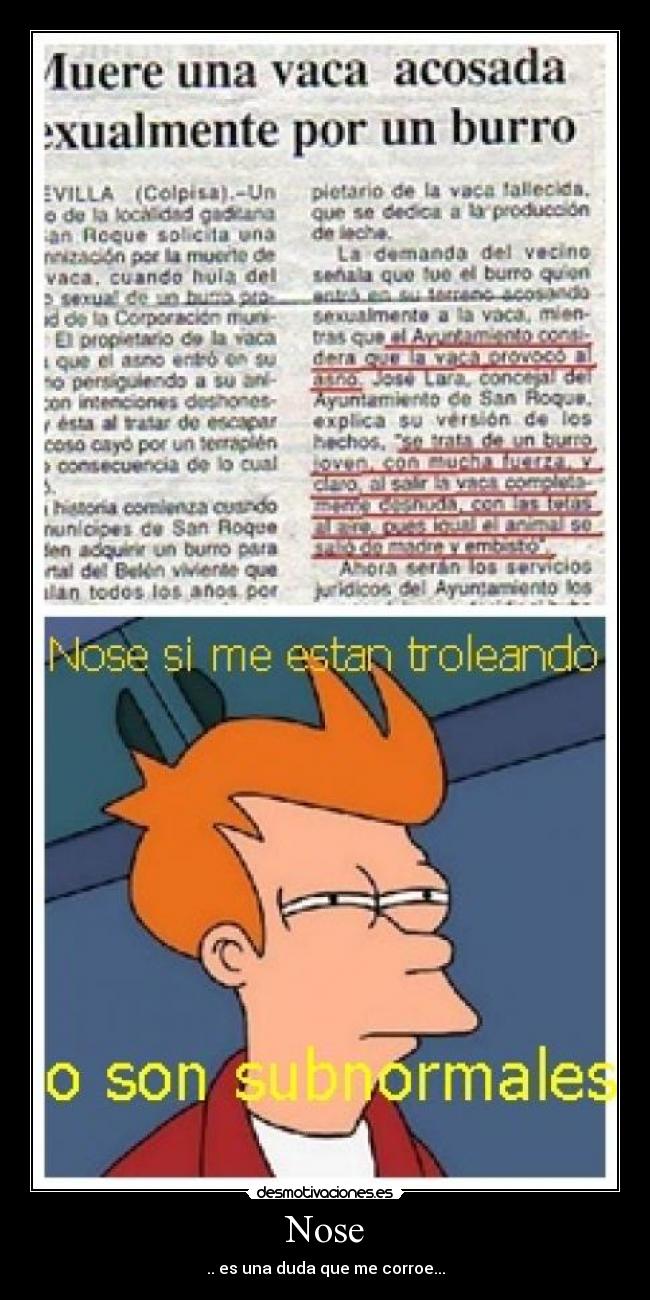 Nose - .. es una duda que me corroe...