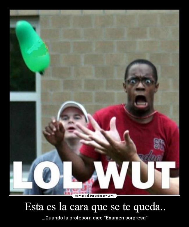 Esta es la cara que se te queda.. - 