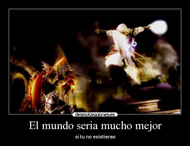 El mundo seria mucho mejor -