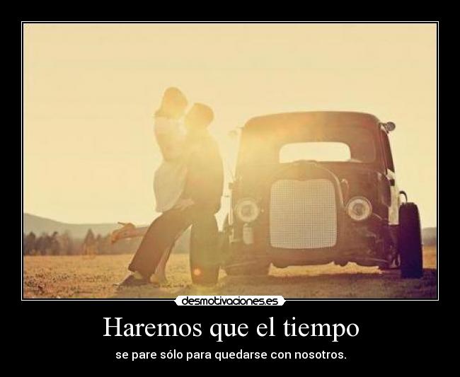 Haremos que el tiempo -