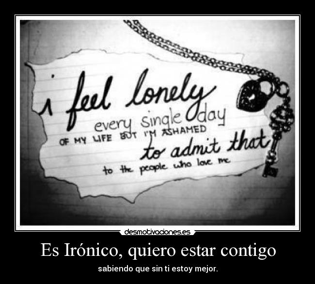 Es Irónico, quiero estar contigo -