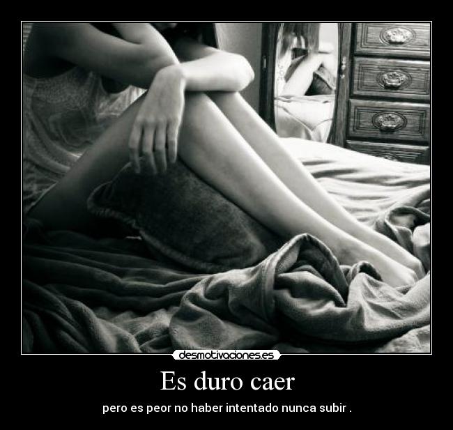 Es duro caer -