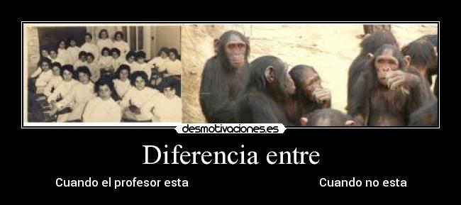 Diferencia entre - Cuando el profesor esta                                              Cuando no esta
