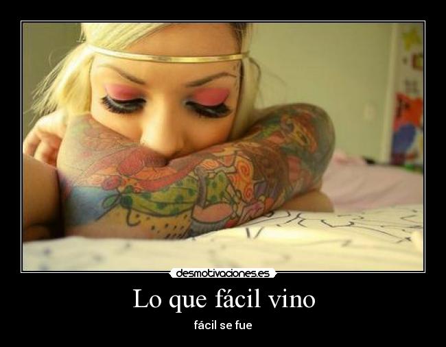 Lo que fácil vino - fácil se fue