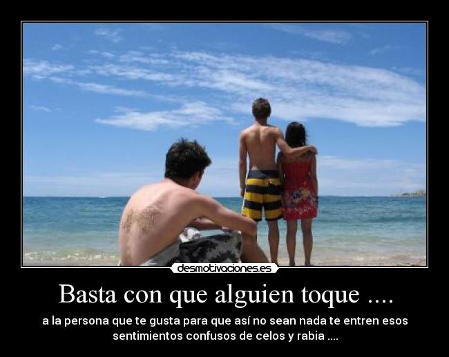 Basta con que alguien toque .... - 