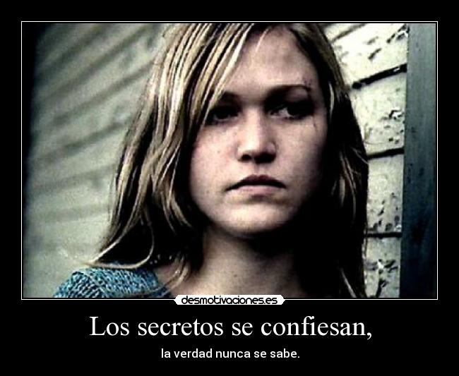 Los secretos se confiesan, -