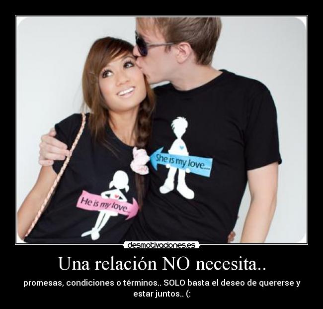 Una relación NO necesita.. -