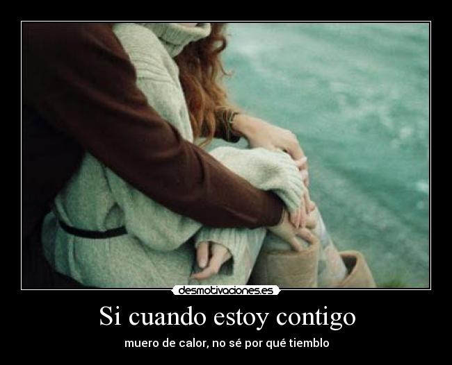 Si cuando estoy contigo - 