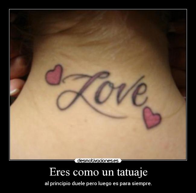 Eres como un tatuaje -