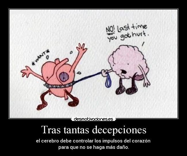 Tras tantas decepciones -