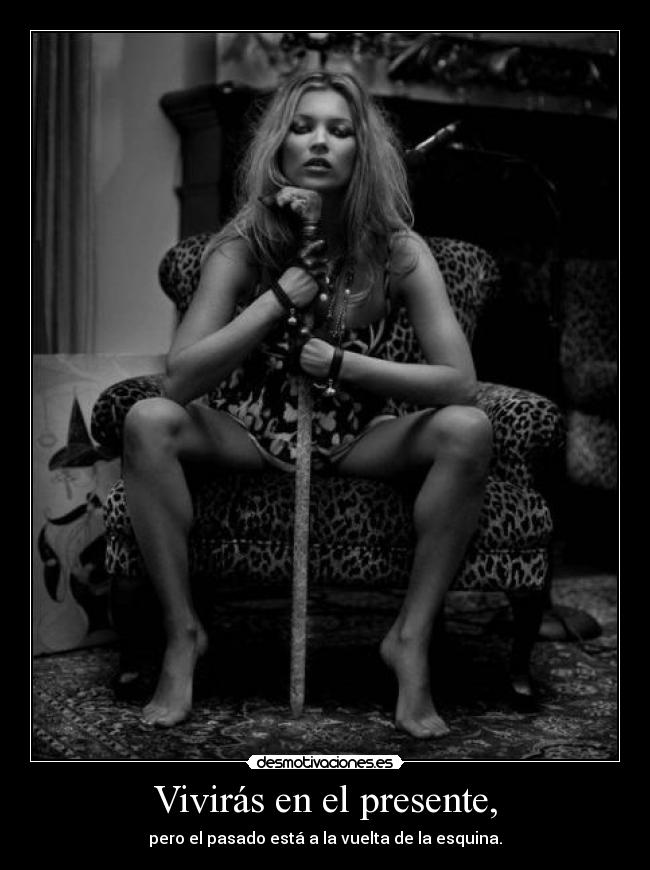 Vivirás en el presente, - 