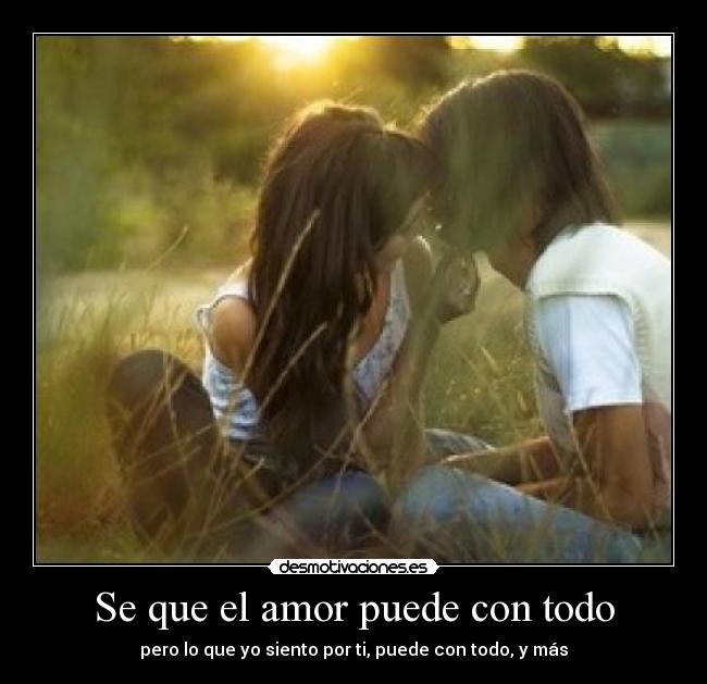 Se que el amor puede con todo -