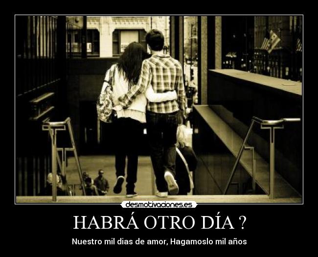 HABRÁ OTRO DÍA ? -