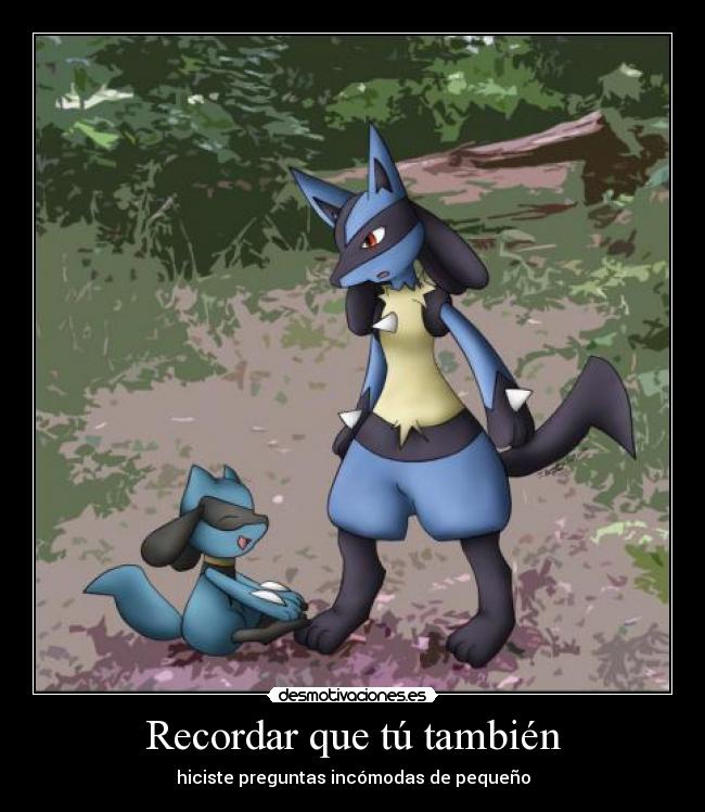Recordar que tú también - hiciste preguntas incómodas de pequeño