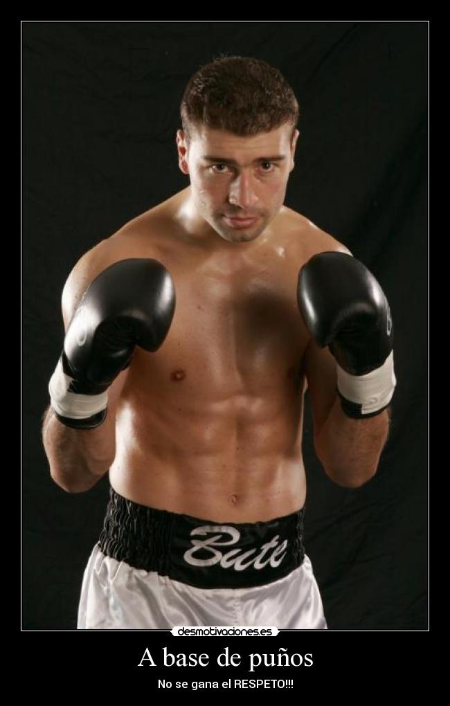 A base de puños - No se gana el RESPETO!!!