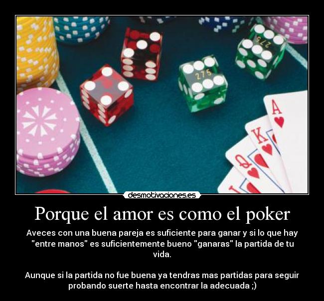 Porque el amor es como el poker - 