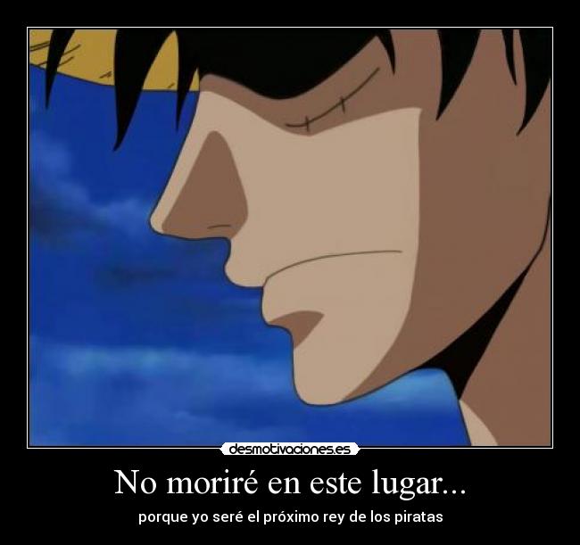 No moriré en este lugar... -
