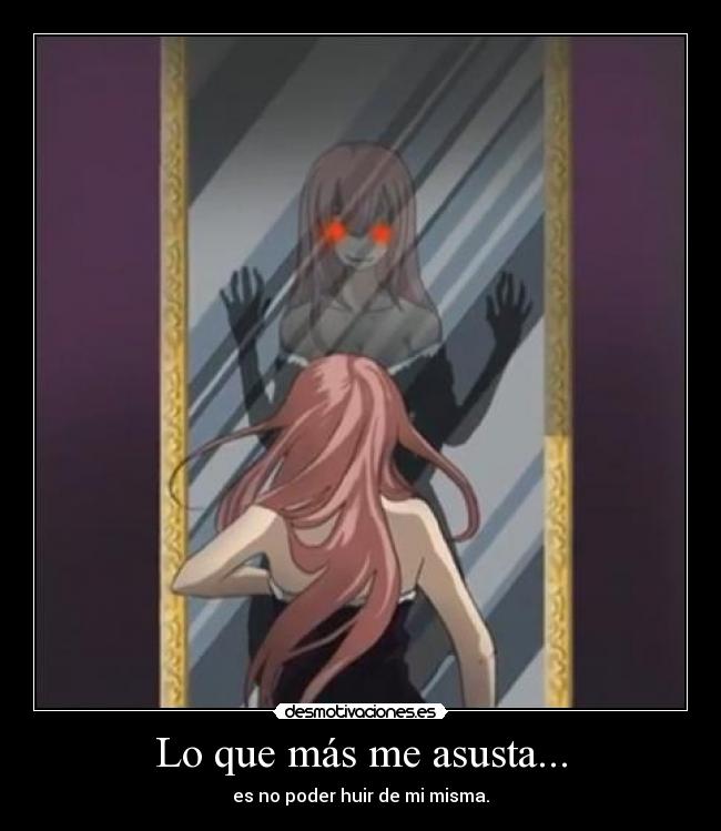 Lo que más me asusta... -