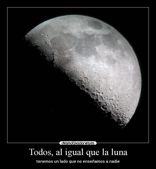 Todos, al igual que la luna - 