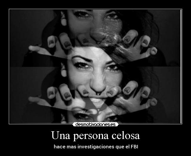 Una persona celosa - 