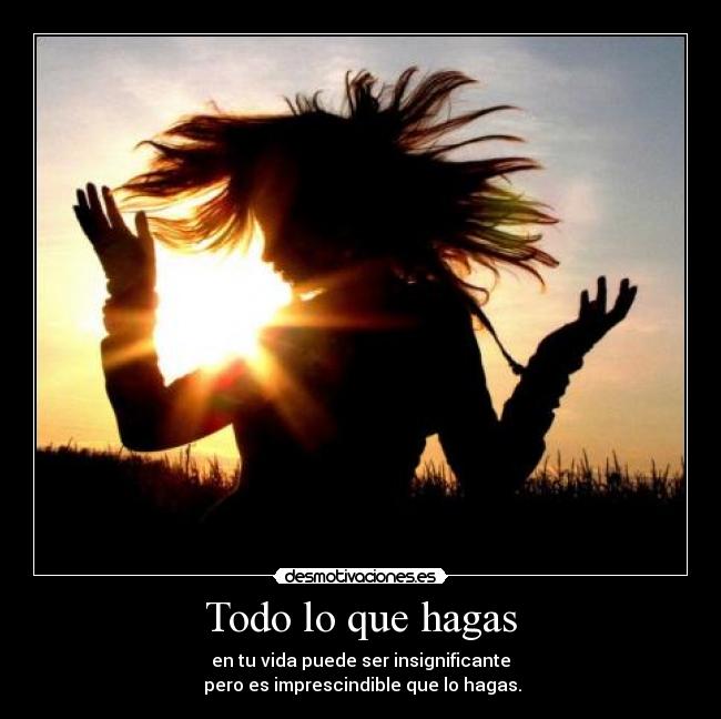 Todo lo que hagas -