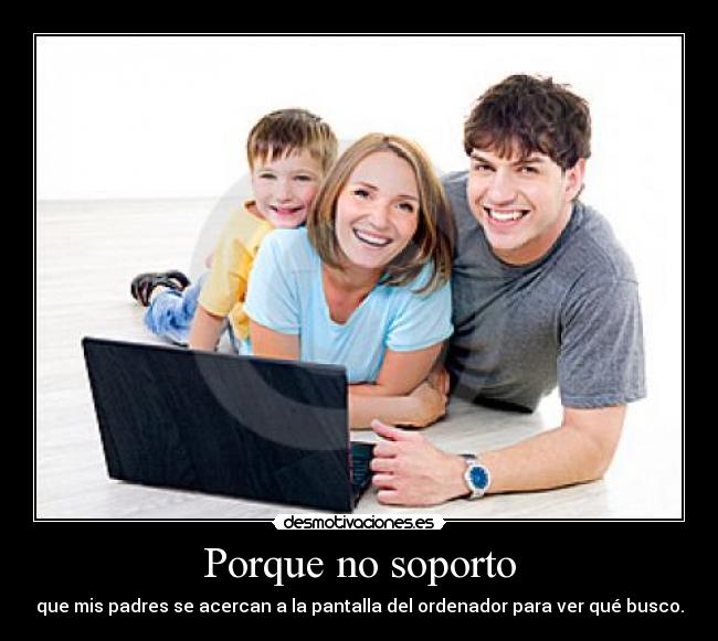 Porque no soporto -